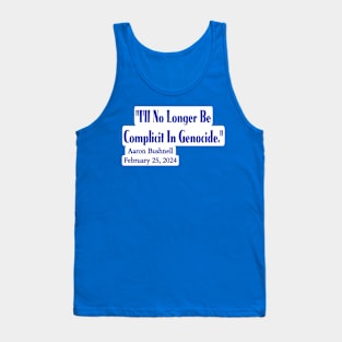 "I'll No Longer Be Complicit In Genocide" ~ Aaron Bushnell, February 25, 2024 - Blue And White - Back Tank Top